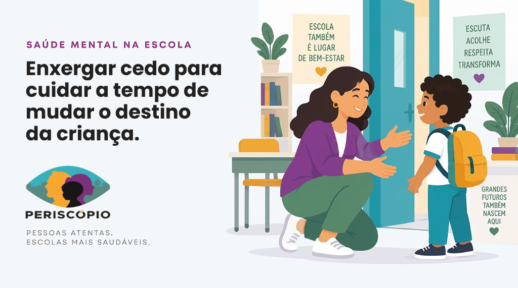 Saúde Mental na Escola — Plataforma Periscópio